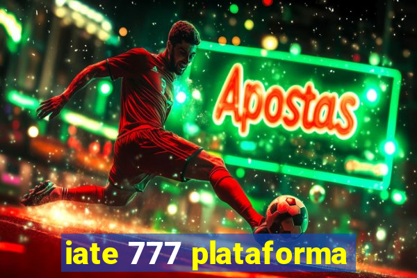 iate 777 plataforma